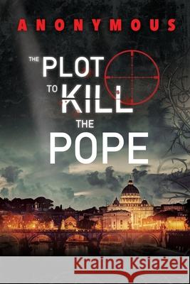 The Plot To Kill The Pope: (Red Mohawk & Bourbon Kid) Anonymous 9780993257735 Black Shadow Press - książka