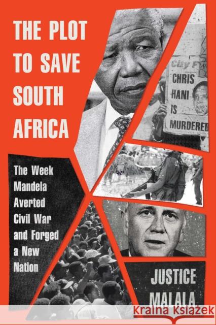 The Plot to Save South Africa: The Week Mandela Averted Civil War and Forged a New Nation Malala, Justice 9781982149734 Simon & Schuster - książka