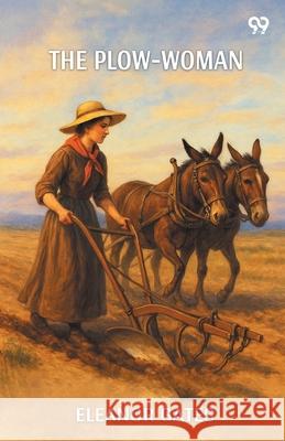 The Plow-Woman Eleanor Gates 9789371133395 Double 9 Books - książka
