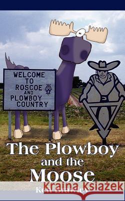 The Plowboy and the Moose Ken Brawley 9781420891096 Authorhouse - książka
