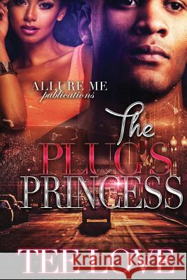 The Plug's Princess Tee Love 9781543057133 Createspace Independent Publishing Platform - książka