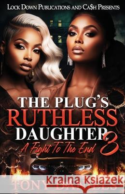 The Plug's Ruthless Daughter 3 Tony Daniels 9781965448526 Lock Down Publications - książka