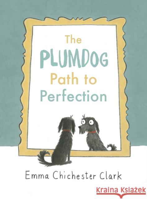 The Plumdog Path to Perfection Chichester Clark, Emma 9781910702215 Vintage Publishing - książka