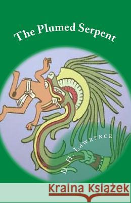 The Plumed Serpent D. H. Lawrence 9781512360820 Createspace - książka