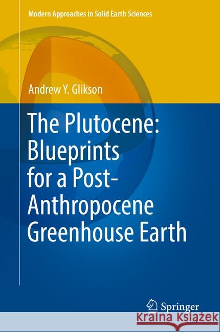 The Plutocene: Blueprints for a Post-Anthropocene Greenhouse Earth Andrew Y. Glikson 9783319572369 Springer - książka