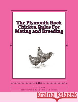 The Plymouth Rock Chicken Rules For Mating and Breeding: Chicken Breeds Book 15 Chambers, Jackson 9781515353003 Createspace - książka