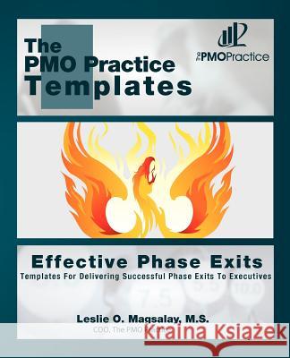 The PMO Practice Templates: Effective Phase Exits: Templates for Delivering Successful Phase Exits to the Executives Biles, Jan 9781466400412 Createspace - książka