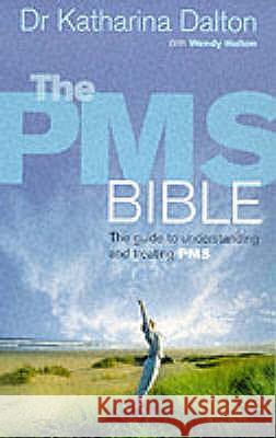 The PMS Bible Katharina Dalton 9780091856083 EBURY PRESS - książka