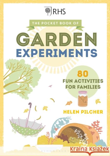 The Pocket Book of Garden Experiments Helen Pilcher 9781472976307 Bloomsbury Publishing PLC - książka