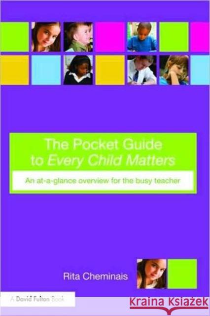 The Pocket Guide to Every Child Matters: An At-A-Glance Overview for the Busy Teacher Cheminais, Rita 9780415479172 Taylor & Francis - książka