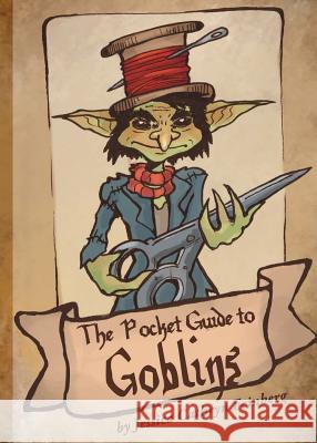 The Pocket Guide to Goblins Jessica Feinberg 9781943275205 Jessica C. Feinberg - książka