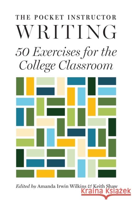 The Pocket Instructor: Writing: 50 Exercises for the College Classroom  9780691173962 Princeton University Press - książka