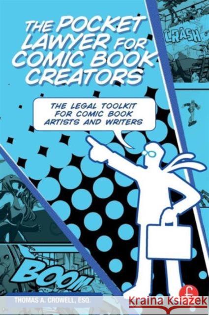 The Pocket Lawyer for Comic Book Creators: A Legal Toolkit for Comic Book Artists and Writers Crowell Esq, Thomas 9780415661805 Focal Press - książka