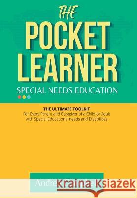 THE POCKET LEARNER - Special Needs Education: The Ultimate Toolkit for Every Parent and Caregiver of a Child or Adult with Special Educational Needs a Campbell, Andrea 9781914997020 Andrea Campbell - książka