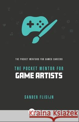 The Pocket Mentor for Game Artists Sander Flisijn 9781032785585 CRC Press - książka