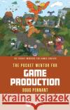 The Pocket Mentor for Game Production Doug Pennant 9781032785608 CRC Press