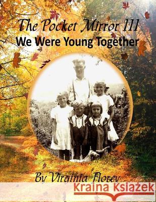 The Pocket Mirror III: We Were Young Together Virginia Florey Norma a. Boeckler 9781540372178 Createspace Independent Publishing Platform - książka