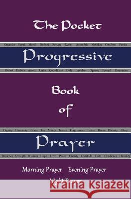 The Pocket Progressive Book of Prayer: Morning Prayer Evening Prayer Night Prayer Pearson Moore 9781544775029 Createspace Independent Publishing Platform - książka
