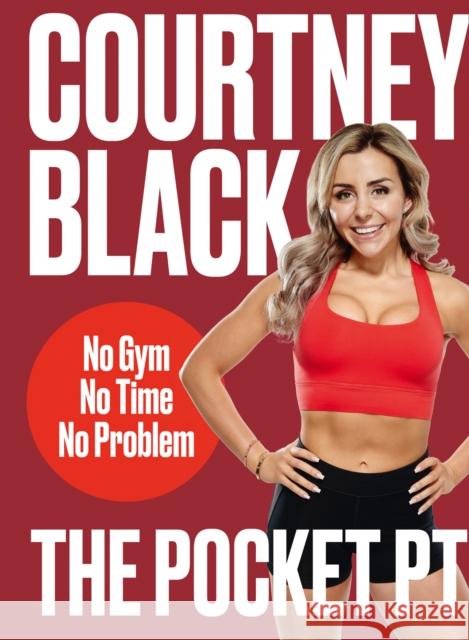 The Pocket PT: No Gym, No Time, No Problem Courtney Black 9780008441593 HarperCollins Publishers - książka