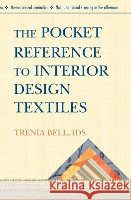 The Pocket Reference To Interior Design Textiles Trenia Bel 9781419680151 Booksurge Publishing - książka