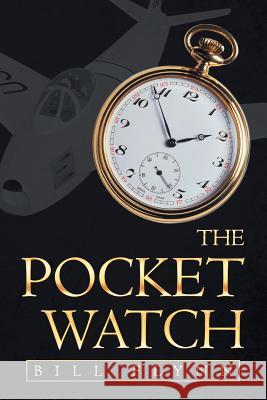 The Pocket Watch Bill Flynn 9781684704941 Lulu Publishing Services - książka