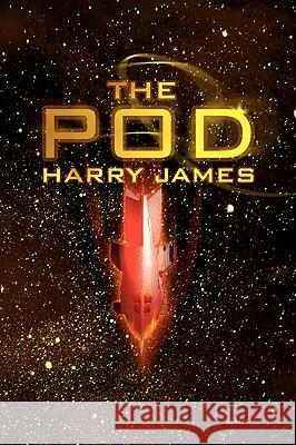 The Pod Harry James 9781436395090 Xlibris Corporation - książka