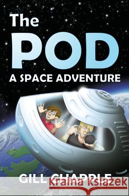 The Pod: A Space Adventure Gill Chapple 9781500904517 Createspace - książka
