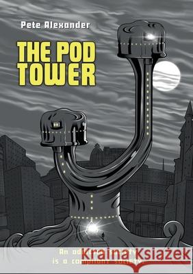 The Pod Tower Pete Alexander 9781291875683 Lulu.com - książka
