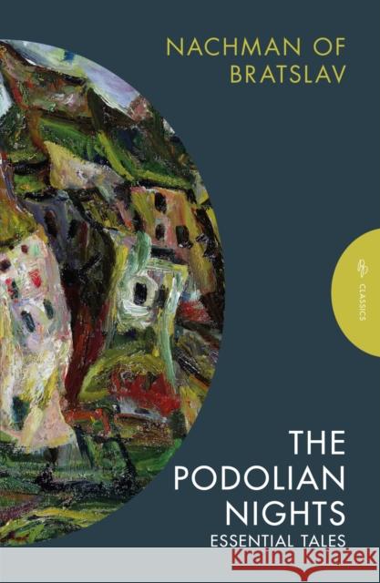 The Podolian Nights: Essential Tales Nachman of Bratslav 9781805331230 Pushkin Press Classics - książka