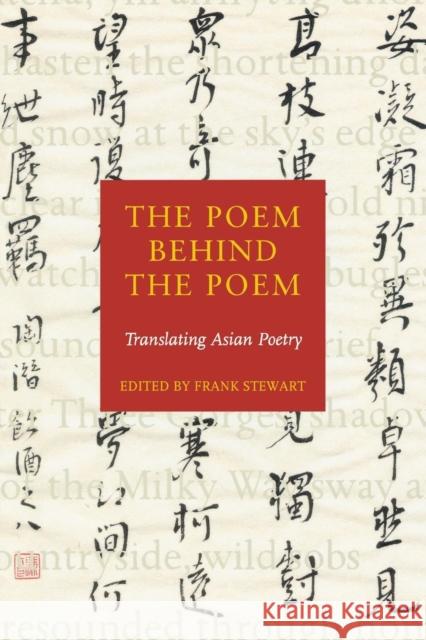 The Poem Behind the Poem: Translating Asian Poetry Frank Stewart 9781556592003 Copper Canyon Press - książka