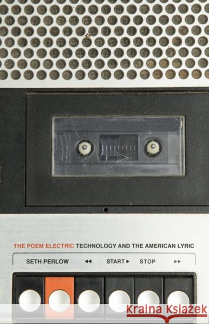 The Poem Electric: Technology and the American Lyric Seth Perlow 9781517903657 University of Minnesota Press - książka