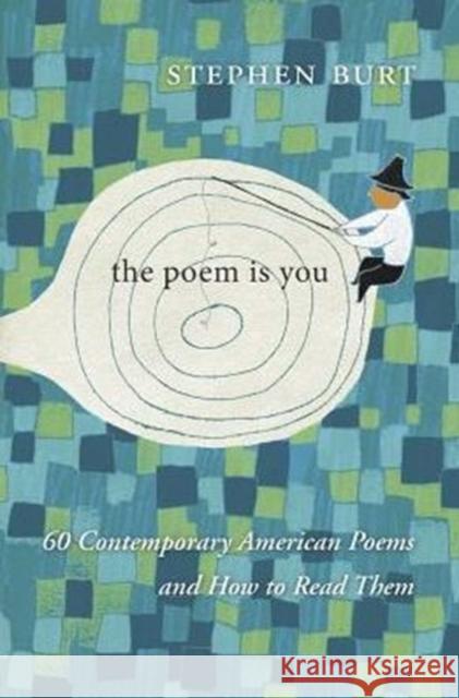 The Poem Is You: 60 Contemporary American Poems and How to Read Them Stephen, Frmets Burt 9780674737877 Belknap Press - książka