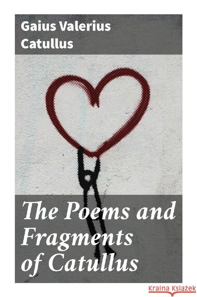 The Poems and Fragments of Catullus Catull 9788027287161 Good Press - książka