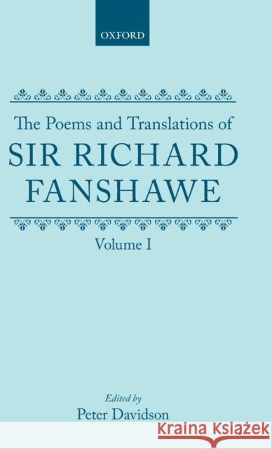 The Poems and Translations of Sir Richard Fanshawe: Volume I Fanshawe, Richard 9780198117377 Oxford University Press - książka