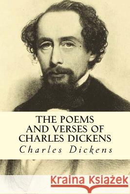 The Poems and Verses of Charles Dickens Charles Dickens 9781514378076 Createspace - książka