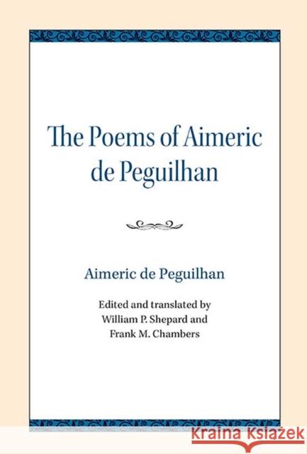The Poems of Aimeric de Peguilhan Aimeric de Peguilhan                     William P. Shepard Frank M. Chambers 9780810138681 Northwestern University Press - książka