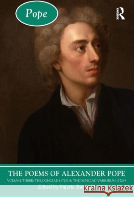 The Poems of Alexander Pope: Volume Three: The Dunciad (1728) & The Dunciad Variorum (1729) Valerie Rumbold 9781032477824 Routledge - książka