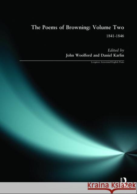 The Poems of Browning: Volume Two: 1841-1846 Woolford, John 9780582063990 Longman Annotated English Poets - książka