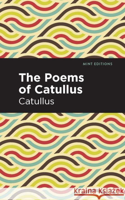 The Poems of Catullus Catullus 9781513269016 Mint Editions - książka