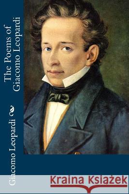 The Poems of Giacomo Leopardi Giacomo Leopardi Frederick Townsend 9781518664793 Createspace - książka