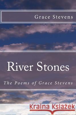 The Poems of Grace Stevens Grace Oliver Stevens 9781494250454 Createspace - książka