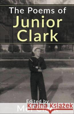 The Poems of Junior Clark Mel Clark 9798201744632 Clear Thinking LLC - książka