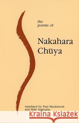 The Poems of Nakahara Chuya Nakahara Chuya, Paul Mackintosh, Maki Sugiyama 9780852442555 Gracewing - książka