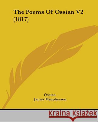 The Poems Of Ossian V2 (1817) Ossian 9781437337686  - książka