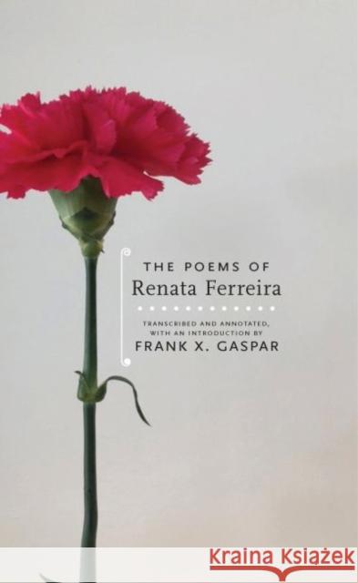 The Poems of Renata Ferreira Frank X. Gaspar 9781933227948 Tagus Press - książka