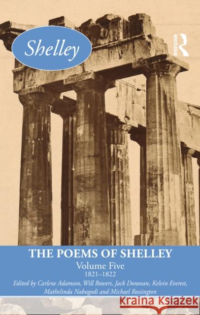 The Poems of Shelley: Volume Five: 1821–1822  9781138016644 Taylor & Francis Ltd - książka