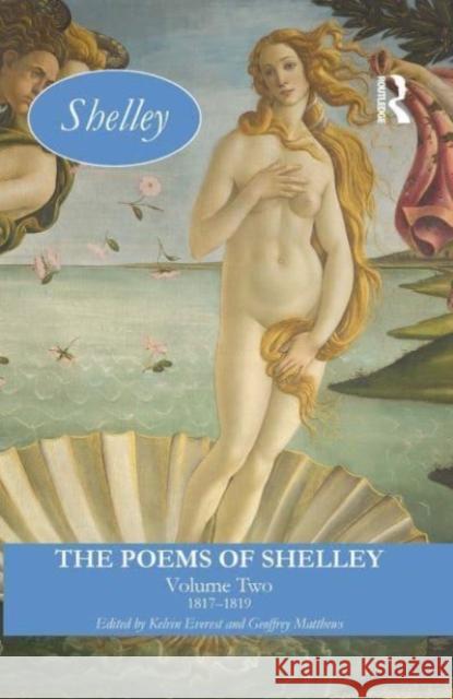 The Poems of Shelley: Volume Two: 1817 - 1819 Kelvin Everest Geoffrey Matthews 9781032477978 Routledge - książka