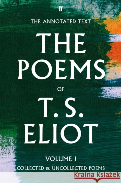 The Poems of T. S. Eliot Volume I: Collected and Uncollected Poems Christopher Ricks 9780571238705 Faber & Faber - książka