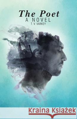 The Poet T V Varkey   9781482855067 Partridge Singapore - książka
