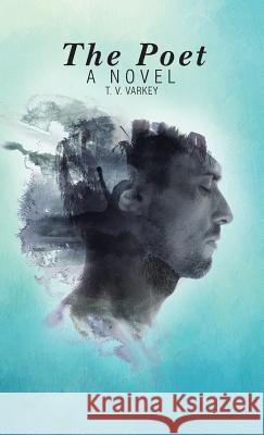 The Poet T V Varkey   9781482855081 Partridge Singapore - książka